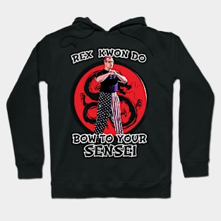 Rex Kwon Do Masterclass: Bow to Your Sensei T-Shirt - Unleash the Fury Edition Hoodie